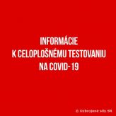 INFORMCIE K CELOPLONMU TESTOVANIU NA COVID-19